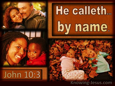John 10:3 He Called By Name (utmost)08:16